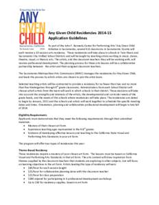 Any Given Child Residencies[removed]Application Guidelines As part of the John F. Kennedy Center for Performing Arts’ Any Given Child Initiative in Sacramento, several K-8 classrooms in Sacramento County will each rece