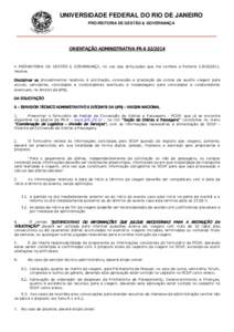 UNIVERSIDADE FEDERAL DO RIO DE JANEIRO PRÓ-REITORIA DE GESTÃO & GOVERNANÇA ORIENTAÇÃO ADMINISTRATIVA PRA PRÓ-REITORIA DE GESTÃO & GOVERNANÇA, no uso das atribuições que lhe confere a Portaria 5.058/