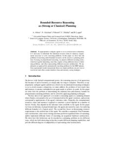 Bounded-Resource Reasoning as (Strong or Classical) Planning A. Albore1 , N. Alechina2 , P. Bertoli3 , C. Ghidini3 , and B. Logan2 Universitat Pompeu Fabra, pg.Circumval·laci´o[removed], Barcelona, Spain School of Compu