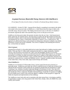 Argonaut Increases Renewable Energy Interests with SolarReserve Private Equity Firm Sees Growth in Sector as Volatility in Traditional Energy Market Continues LOS ANGELES – October 30, 2008 – Argonaut Private Equity 