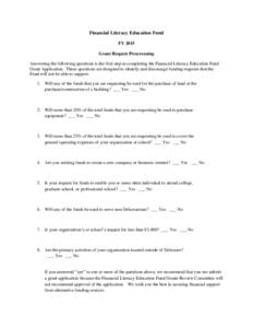 Financial Literacy Education Fund FY 2015 Grant Request Prescreening Answering the following questions is the first step in completing the Financial Literacy Education Fund Grant Application. These questions are designed