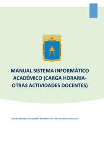 MANUAL SISTEMA INFORMÁTICO ACADÉMICO (CARGA HORARIAOTRAS ACTIVIDADES DOCENTES) OFICINA GENERAL DE SISTEMAS INFORMÁTICOS Y PLATAFORMAS VIRTUALES  UNIVERSIDAD NACIONAL DE CAJAMARCA