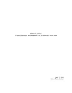 Ladies and Females: Women’s Missionary and Educational Work in Nineteenth-Century India April 12, 2010 Senior Thesis Seminar
