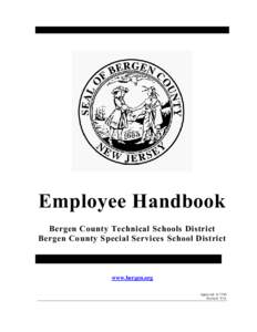 Employee Handbook Bergen County Technical Schools District Bergen County Special Services School District www.bergen.org Approved: [removed]