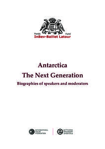 Antarctica The Next Generation Biographies of speakers and moderators SESSION 1: HOT ROCKS AND COLD ICE