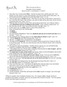 The Greatest Story December Advent Calendar Based on Luke 1-2 and Matthew 1-2 (ESV)* 1. Once there was a woman named Mary. God sent an angel to her, and the angel said, “And behold, you will conceive in your womb and b