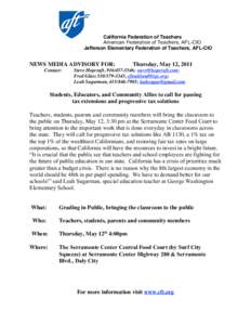 California Federation of Teachers American Federation of Teachers, AFL-CIO Jefferson Elementary Federation of Teachers, AFL-CIO NEWS MEDIA ADVISORY FOR: Contact: