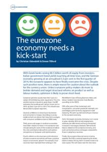 The eurozone economy needs a kick-start by Christian Odendahl & Simon Tilford  With Greek banks raising €8.5 billion worth of equity from investors,