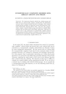 SYMMETRICALLY COMPLETE ORDERED SETS, ABELIAN GROUPS AND FIELDS KATARZYNA & FRANZ-VIKTOR KUHLMANN, SAHARON SHELAH Abstract. We characterize linearly ordered sets, abelian groups and fields that are symmetrically complete,