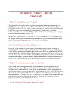 NATIONAL SCHOOL LUNCH PROGRAM 1. What is the National School Lunch Program? The National School Lunch Program is a federally assisted meal program operating in over 100,000 public and non‐profit private schools and res