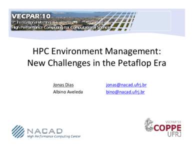 HPC Environment Management: New Challenges in the Petaflop Era Jonas Dias Albino Aveleda  