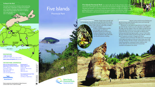 Five Islands Provincial Park is located on Nova Scotia’s Bay of Fundy coast, 23 kilometres (14 miles) east of Parrsboro and 57 kilometres (35 miles) west of Truro, on Route 2. Access Route 2 from Highway 104 at Exit 4 