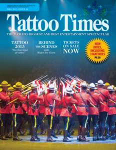 A PUBLICATION OF THE ROYAL NOVA SCOTIA INTERNATIONAL TATTOO SOCIETY FALL 2013 • ISSUE 44  TattooTimes