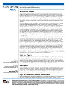 QUICK LESSON ABOUT Alcohol Abuse and Adolescence Description/Etiology The overall impact of alcohol abuse on individuals, families, and communities amounts to a global public health