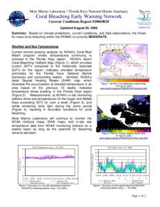Mote Marine Laboratory / Florida Keys National Marine Sanctuary  Coral Bleaching Early Warning Network Current Conditions Report #[removed]Updated August 28, 2006 Summary: Based on climate predictions, current conditions