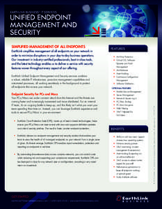 EARTHLINK BUSINESS® IT SERVICES  UNIFIED ENDPOINT MANAGEMENT AND SECURITY EarthLink simplifies management of all endpoints on your network in