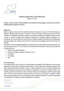 Industry proposal for a joint work plan October 31st, 2012 Develop a shared common understanding of risk assessment methodologies, processes and criteria to identify fragrance allergens of concern  Background