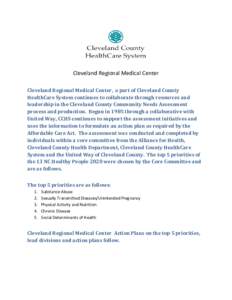 Cleveland Regional Medical Center Cleveland Regional Medical Center, a part of Cleveland County HealthCare System continues to collaborate through resources and leadership in the Cleveland County Community Needs Assessme