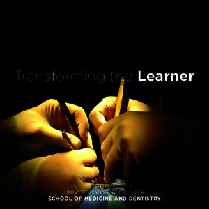 Transforming the Learner  UNIVERSITY OF ROCHESTER SCHOOL OF MEDICINE AND DENTISTRY  Excellence in Research