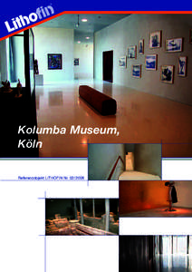 Kolumba Museum, Köln Referenzobjekt LITHOFIN Nr[removed] Referenzobjekt LITHOFIN Nr[removed]
