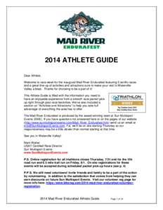 2014 ATHLETE GUIDE Dear Athlete, Welcome to race week for the inaugural Mad River Endurafest featuring 5 terrific races and a great line-up of activities and attractions sure to make your visit to Waterville Valley a bla