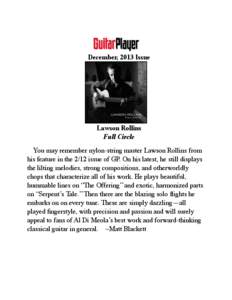 December, 2013 Issue  Lawson Rollins Full Circle You may remember nylon-string master Lawson Rollins from his feature in the 2/12 issue of GP. On his latest, he still displays