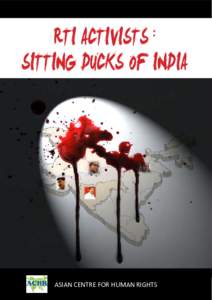 RTI Activists : Sitting Ducks of india  asian centre for human rights 1  RTI activists: sitting ducks of India