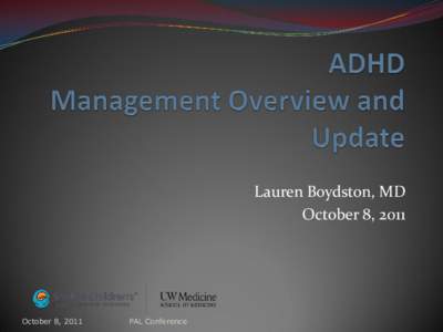 Lauren Boydston, MD October 8, 2011 October 8, 2011  PAL Conference