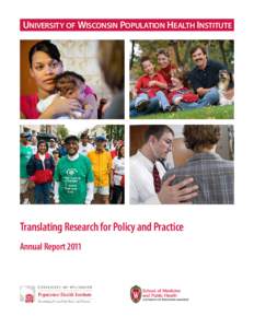 University of Wisconsin Population Health Institute  Translating Research for Policy and Practice Annual Report 2011  2 University of Wisconsin Population Health Institute