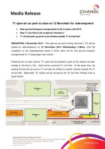 Media Release T1 open-air car park to close on 12 November for redevelopment  New ground transport arrangements to be in place until 2018