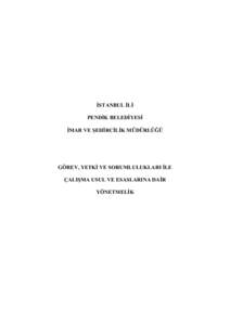 İSTANBUL İLİ PENDİK BELEDİYESİ İMAR VE ŞEHİRCİLİK MÜDÜRLÜĞÜ GÖREV, YETKİ VE SORUMLULUKLARI İLE ÇALIŞMA USUL VE ESASLARINA DAİR