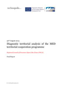 30th August[removed]Diagnostic territorial analysis of the MED territorial cooperation programme Regional Council of Provence-Alpes-Côte d’Azur (PACA) Final Report