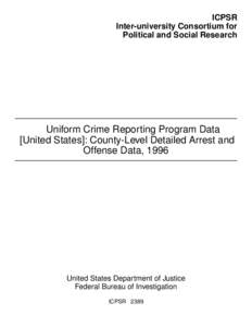 Government / Uniform Crime Reports / Uniform Crime Reporting Handbook / Federal Bureau of Investigation / Inter-university Consortium for Political and Social Research / National Incident Based Reporting System / United States Department of Justice / Crime / Law enforcement