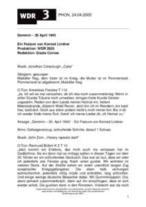 PHON, Demmin – 30 April 1945 Ein Feature von Konrad Lindner Produktion: WDR 2005 Redaktion: Gisela Corves