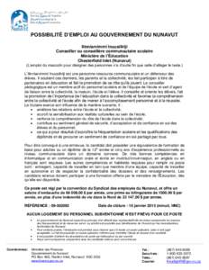 POSSIBILITÉ D’EMPLOI AU GOUVERNEMENT DU NUNAVUT Ilinniarvimmi Inuusiliriji Conseiller ou conseillère communautaire scolaire Ministère de l’Éducation Chesterfield Inlet (Nunavut) (L’emploi du masculin pour dési