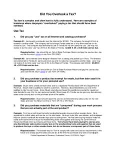 Did You Overlook a Tax? Tax law is complex and often hard to fully understand. Here are examples of instances where taxpayers “overlooked” paying a tax that should have been remitted.  Use Tax