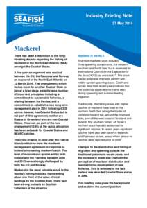 Industry Briefing Note 27 May 2014 Mackerel There has been a resolution to the longstanding dispute regarding the fishing of mackerel in the North East Atlantic (NEA)