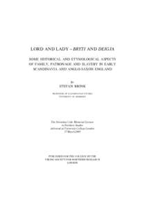 LORD AND LADY – BRYTI AND DEIGJA SOME HISTORICAL AND ETYMOLOGICAL ASPECTS OF FAMILY, PATRONAGE AND SLAVERY IN EARLY SCANDINAVIA AND ANGLO-SAXON ENGLAND  BY