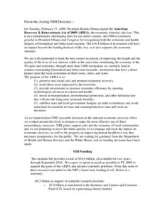 From the Acting NIH Director— On Tuesday, February 17, 2009, President Barack Obama signed the American Recovery & Reinvestment Act of[removed]ARRA), the economic stimulus, into law. This is an extraordinarily challengin