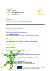 Appendix C Useful European / international websites Policies on chronic diseases - The World Health Organisation http://www.who.int/topics/chronic_diseases/en/