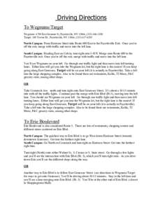 Driving Directions To Wegmans/Target Wegmans[removed]East Genesee St, Fayetteville, NY 13066, ([removed]Target- 340 Towne Dr , Fayetteville, NY 13066, ([removed]North Campus: From Harrison Street take Route 690 