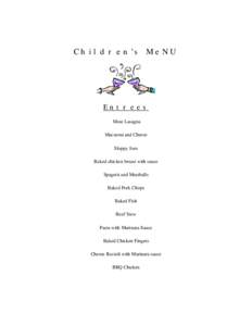 Children’s MeNU  Entrees Meat Lasagna Macaroni and Cheese Sloppy Joes