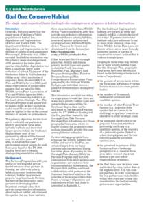 U.S. Fish & Wildlife Service Goal One: Conserve Habitat The single most important factor leading to the endangerment of species is habitat destruction. Introduction