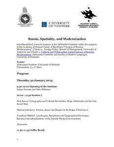 Russia, Spatiality, and Modernization Interdisciplinary research seminar at the Aleksanteri Institute under the auspices of the Academy of Finland Center of Excellence “Choices of Russian Modernization”, Cluster 4. F