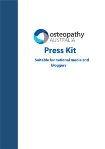 Press Kit Suitable for national media and bloggers Contents About Osteopathy Australia .......................................................3