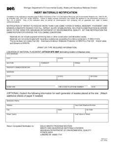 Michigan Department of Environmental Quality, Waste and Hazardous Materials Division  INERT MATERIALS NOTIFICATION Completion of this notification is required under R[removed]d)(iii) of Part 115 of the Natural Resour