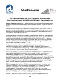 Tuhaqtitauyughaq  GN-kut Naamagiyaa HTO-kut Piyumania Kikliqaqtilugit Ingattangittaangani Salliit Qikiqtaani Tuktuit Kayangnarhiyut SALLIIT, Nunavut (July 5, 2012) – Nutaaq ukiuq tammat anguniarnikkut kiklighaq imaatut