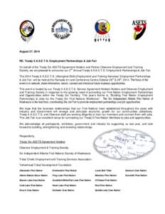 August 27, 2014  RE: Treaty 6 A.S.E.T.S. Employment Partnerships & Job Fair On behalf of the Treaty Six ASETS Agreement Holders and Partner Oteenow Employment and Training nd Society, we are pleased to announce our 2 Ann