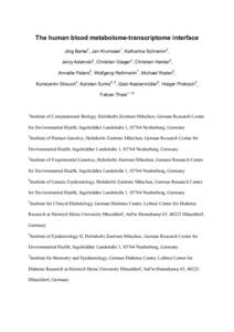 The human blood metabolome-transcriptome interface Jörg Bartel1, Jan Krumsiek1, Katharina Schramm2, Jerzy Adamski3, Christian Gieger4, Christian Herder5, Annette Peters6, Wolfgang Rathmann7, Michael Roden5, Konstantin S