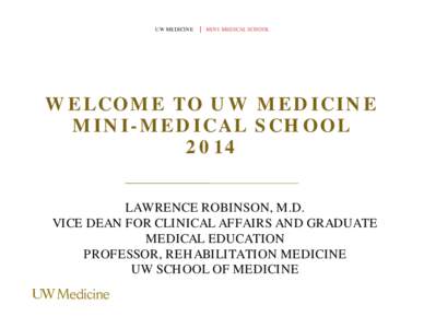 University of Washington / Harborview Medical Center / Seattle Cancer Care Alliance / Medical school / Washington / University of Washington School of Medicine / UW Bioengineering / Association of American Universities / Association of Public and Land-Grant Universities / Northwest Hospital & Medical Center